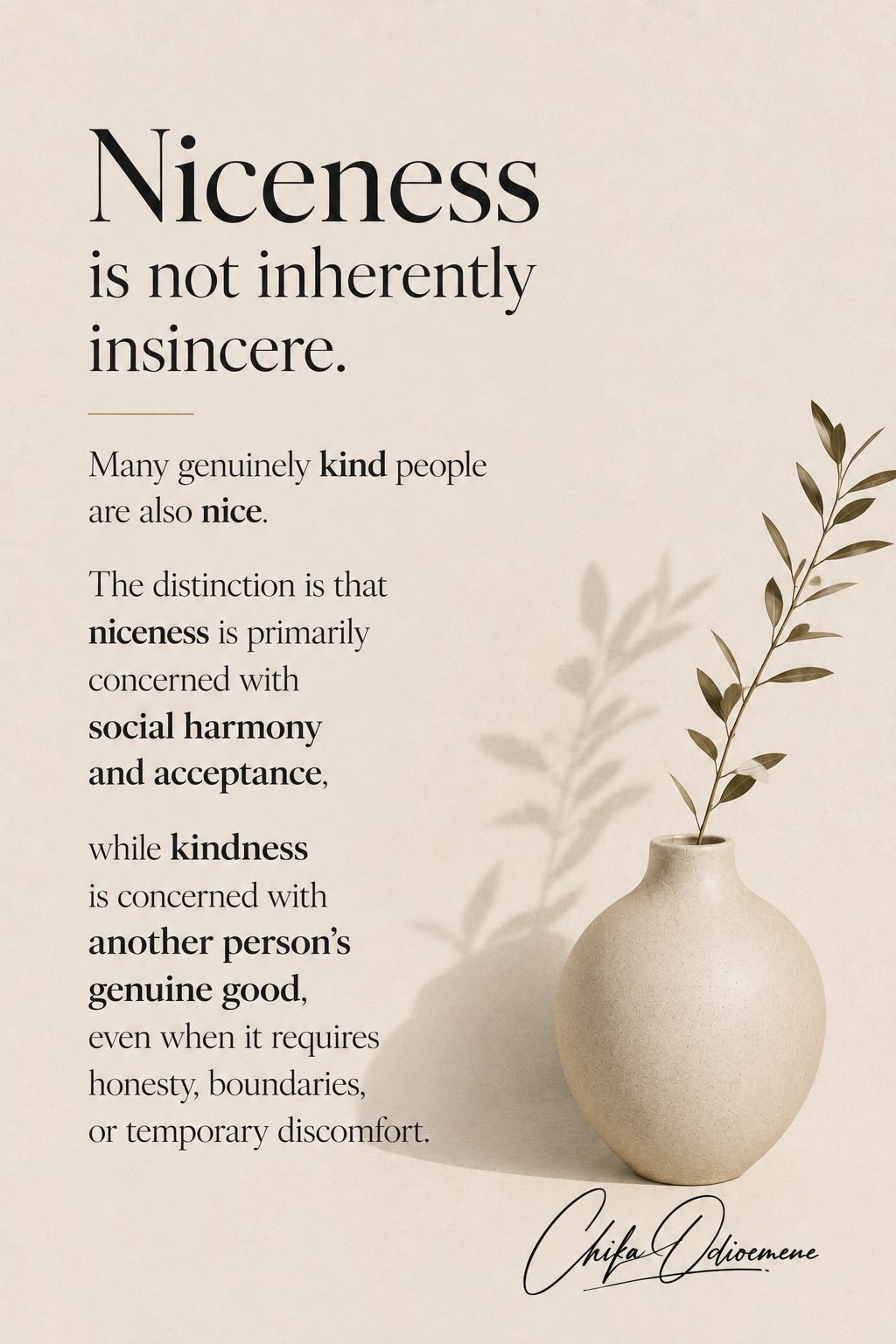 Niceness is not inherently insincere. A reflection on the difference between niceness and kindness.